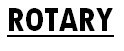 ROTARY